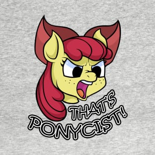 That's Ponycist! T-Shirt